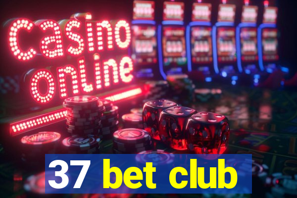 37 bet club